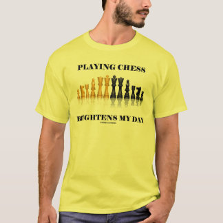 Camiseta El ajedrez brilla mi día (ajedrez reflexivo)