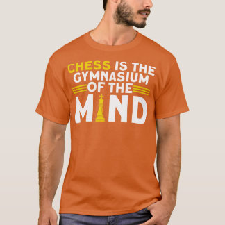 Camiseta El Ajedrez Es El Gimnasio Del Jugador De Ajedrez M
