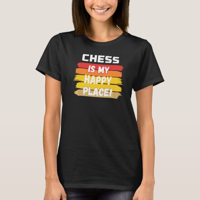 Camiseta El ajedrez es mi lugar feliz (Anverso)