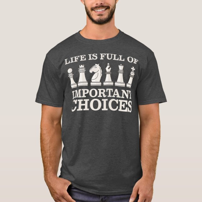 Camiseta El Ajedrez Está Lleno De Opciones Importantes Y El (Anverso)