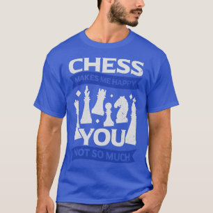 Camiseta El ajedrez me hace feliz no tanto