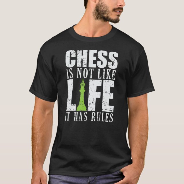 Camiseta El ajedrez no es como la vida que tiene reglas (Anverso)