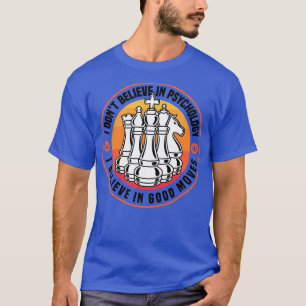 Camiseta El ajedrez que creo en los buenos movimientos 1