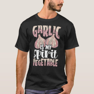 Camiseta El ajo es mi verdura espirituosa vegetal