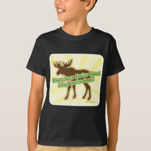Camiseta ¡El alce dice que usted es cerrado!