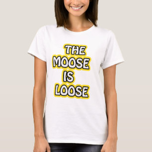 Camiseta El alce está suelto divertido dicho de alce