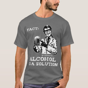Camiseta El alcohol es una solución en química