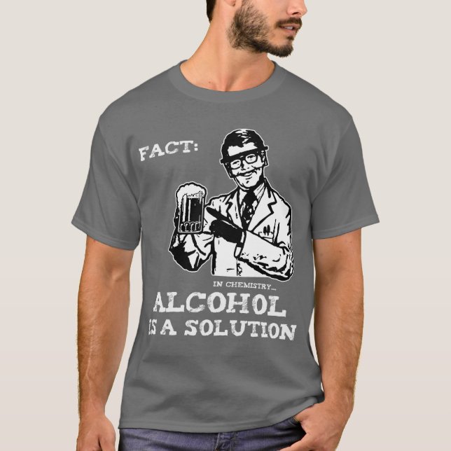 Camiseta El alcohol es una solución en química (Anverso)