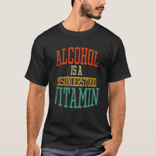 Camiseta El alcohol es una vitamina mal entendida Cita