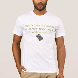 Camiseta El alcohol y el cálculo no se mezclan