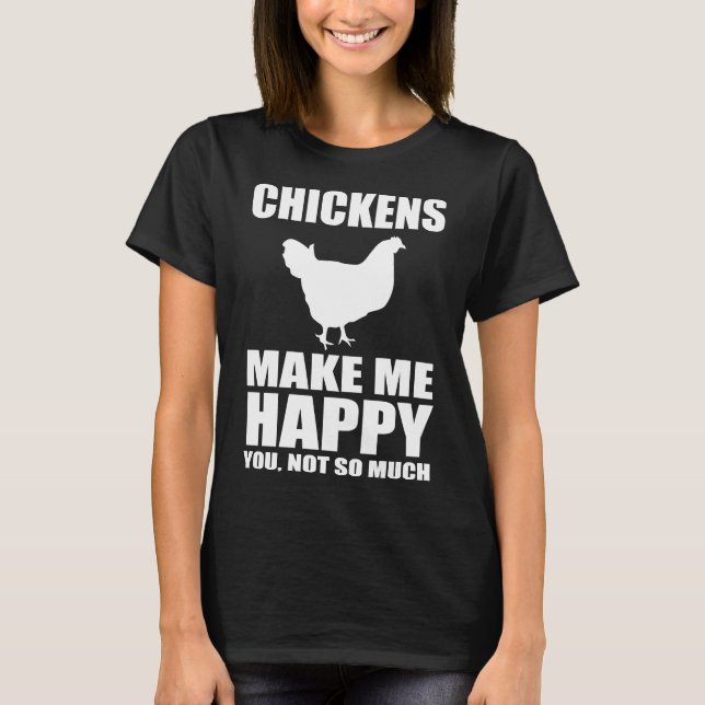 CAMISETA EL AMANTE CHICKEN MUGS ME HACE FELIZ QUE NO SEA. (Anverso)