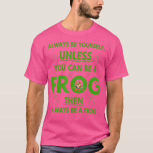 Camiseta El Amante De La Mascota De La Rana Siempre Sea Tú