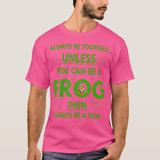 Camiseta El Amante De La Mascota De La Rana Siempre Sea Tú