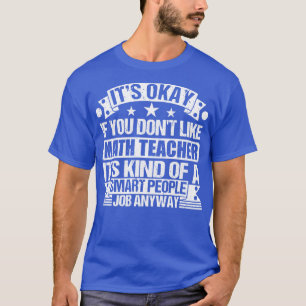 Camiseta El amante de las matemáticas está bien si no te gu
