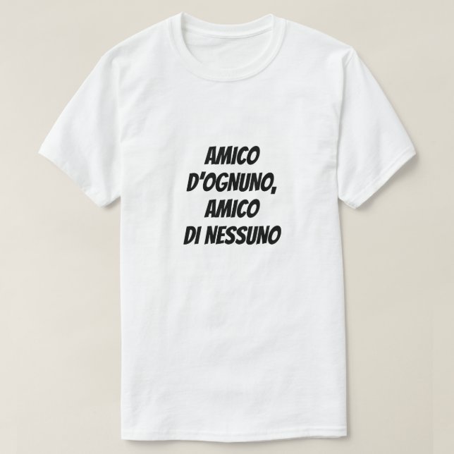 Camiseta El amigo de todos es un amigo de nadie en italiano (Diseño del anverso)