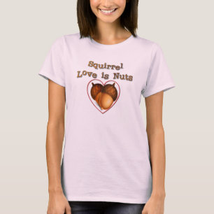 Camiseta El amor a las ardillas es una nuez