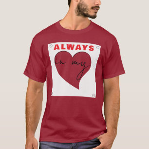 Camiseta El amor al corazón contemporáneo siempre en mi cor