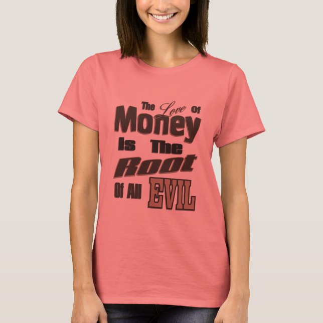 Camiseta El amor al dinero es la raíz de todo mal (Anverso)