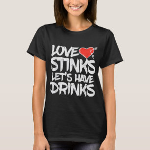 Camiseta El amor apesta para beber canciones divertidas ant