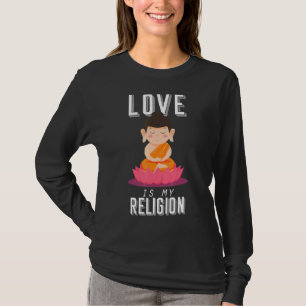 Camiseta El amor budista es mi religión medita al budismo