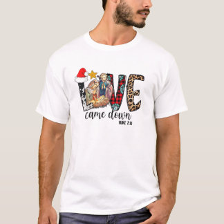 Camiseta El Amor Cayó Lucas 2:11 Feliz Navidad, Baby Jes