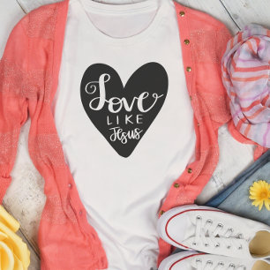 Camiseta El amor como Jesús de una mujer cristiana