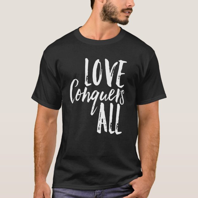 Camiseta El amor conquista la unidad todos juntos (Anverso)