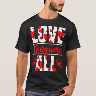 Camiseta El amor conquista todos los corazones Día de San V