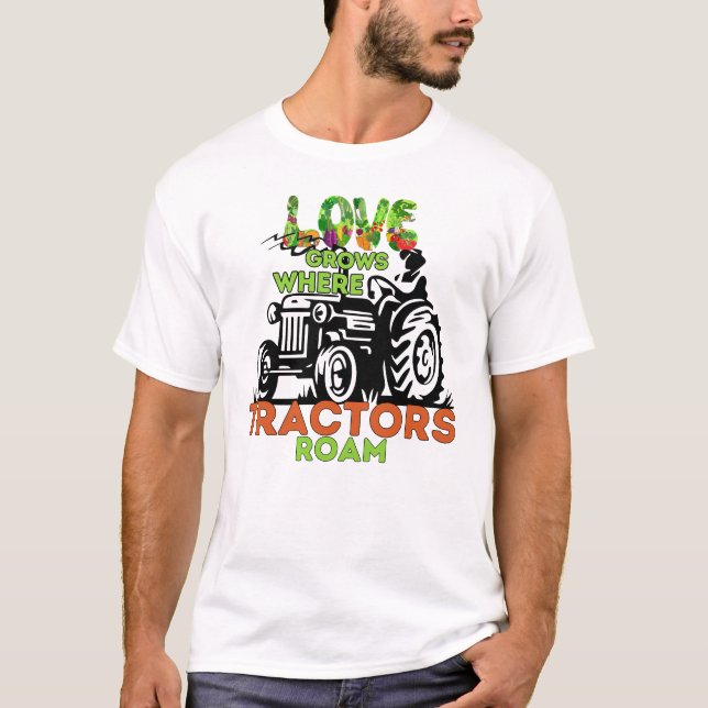 Camiseta El amor crece donde los tractores andan (Anverso)