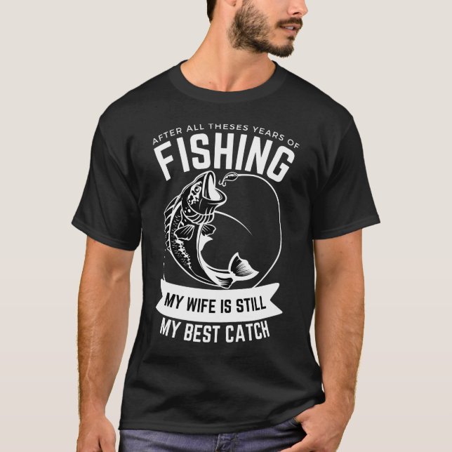 Camiseta El amor de la pesca: Mi esposa, mi mejor presa (Anverso)