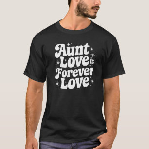 Camiseta El amor de la tía es amor eterno - todos los días