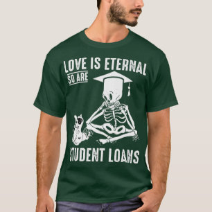 Camiseta El amor de los estudiantes es el eterno esqueleto