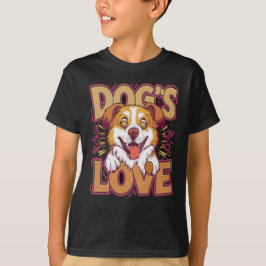 Camiseta El amor de los perros es puro ilimitado incondicio