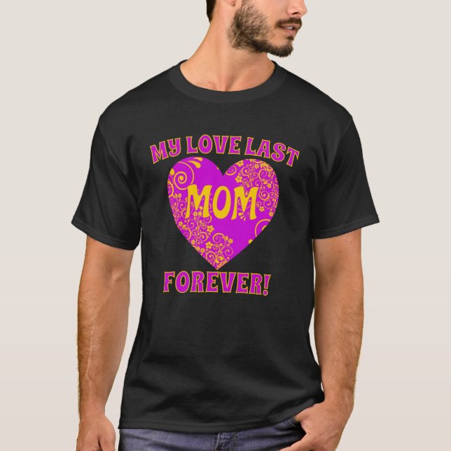 Camiseta El amor de mamá es el último día de las madres (Anverso)