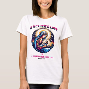 Camiseta El amor de una madre es un reflejo del amor de Dio