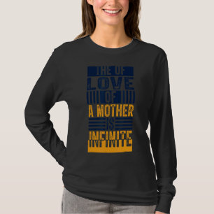 Camiseta El Amor De Una Madre Es Una Madre Infinita.