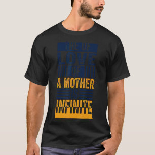 Camiseta El Amor De Una Madre Es Una Madre Infinita.