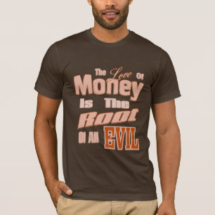 Camiseta El amor del dinero es la raíz de todo el mal