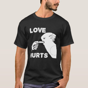 Camiseta El amor duele el loro del paraguas Cockatoo