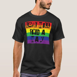 Camiseta El amor encontrará una forma de pensar del orgullo