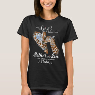 Camiseta El Amor Entre Las Madres Y El Hijo No Sabe Distanc