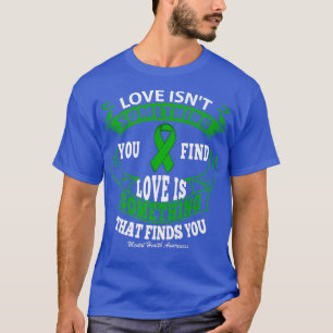 Camiseta El Amor Es Algo Que Te Encuentra Salud Mental 3113