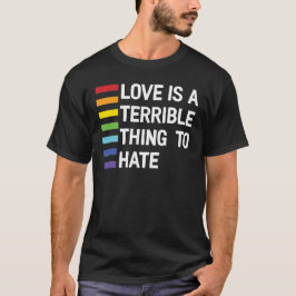 Camiseta El Amor Es Algo Terrible Para Odiar El Arcoiris