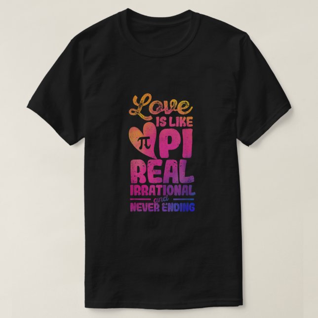 Camiseta El Amor Es Como El Teatro De Matemáticas De Pi Day (Diseño del anverso)