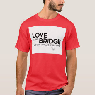 Camiseta el amor es el puente entre tú y todo lo rumi