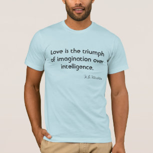 Camiseta El amor es el triunfo de la imaginación sobre