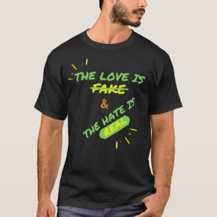 Camiseta El amor es falso el odio es real