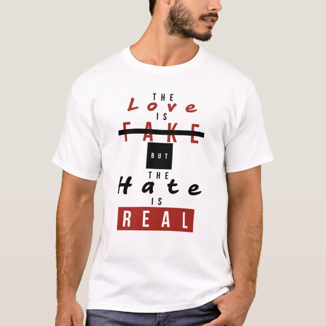 Camiseta El Amor Es Falso, Pero El Odio Es Muy Gracioso. (Anverso)
