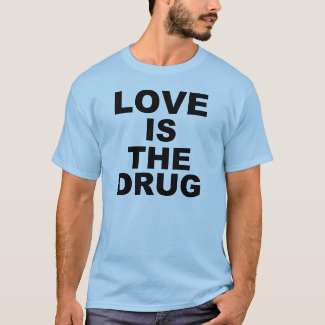 Camiseta El amor es la droga (Anverso)