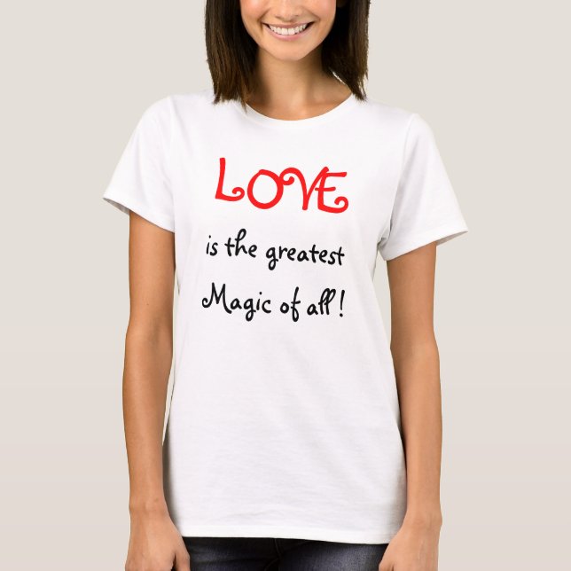 Camiseta El amor es la mayor magia de todos !-Tshirt (Anverso)